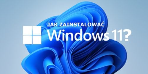 Pobieranie i instalacja Windows 11