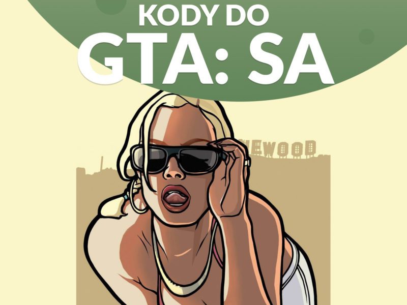 Kody do GTA: SA – The Definitive Edition. Nie tylko AEZAKMI