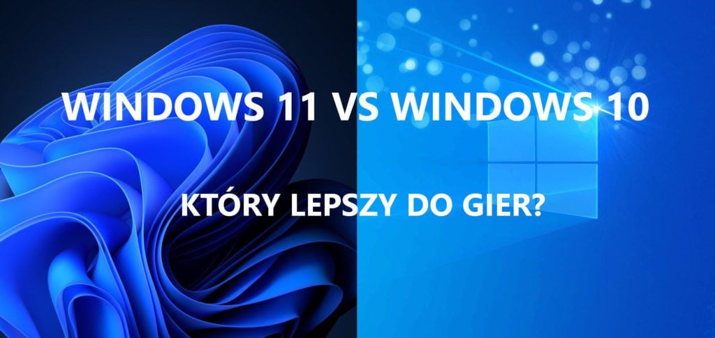 porównanie wydajności windows 11 i windows 10 w grach