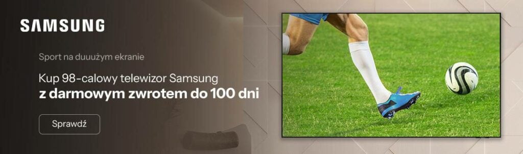 x-kom promocja Kup 98-calowy telewizor Samsung teraz z darmowym zwrotem do 100 dni