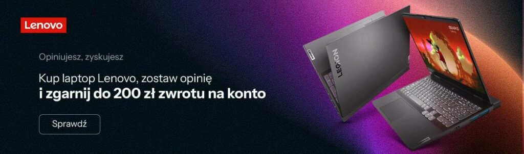 x-kom promocja Kup wybrany laptop Lenovo, wystaw opinię i zgarnij 200 zł zwrotu na konto